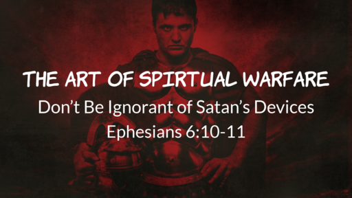 Don't Be Ignorant of Satan's Devices