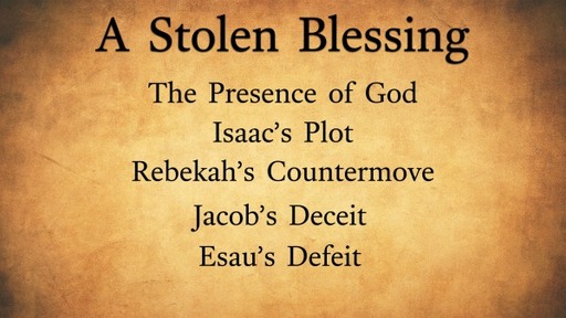 Genesis 26-27: A Stolen Blessing