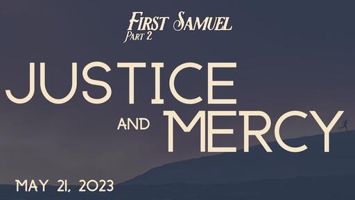 2023-05-21 - Justice and Mercy