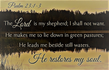 "He Leadeth Me Beside the Still Waters" - Psalm 23:2