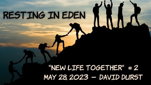 5/28/23 - Resting in Eden