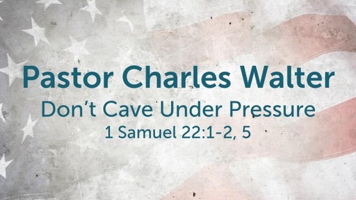 05/28/23-Dont cave under pressure-Pastor Walter