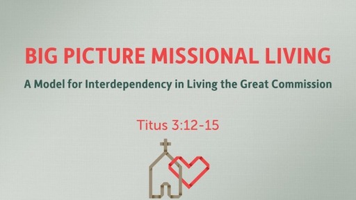 (Titus 019) Big Picture Missional Living
