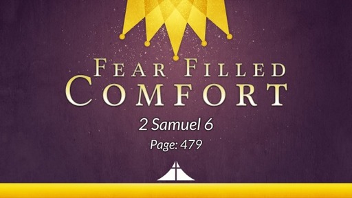 Fear Filled Comfort - 2 Samuel 6