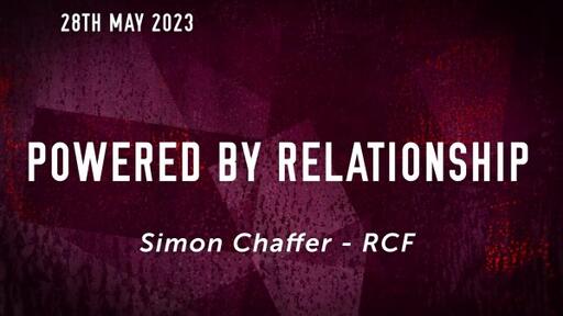 28th May 2023 - Teaching Service - Simon Chaffer - Powered by Relationship