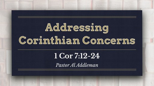 May 28th-Addressing Corinthian Concerns