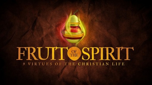 Fruit of the Spirit Introduction - 5/31/23 pm