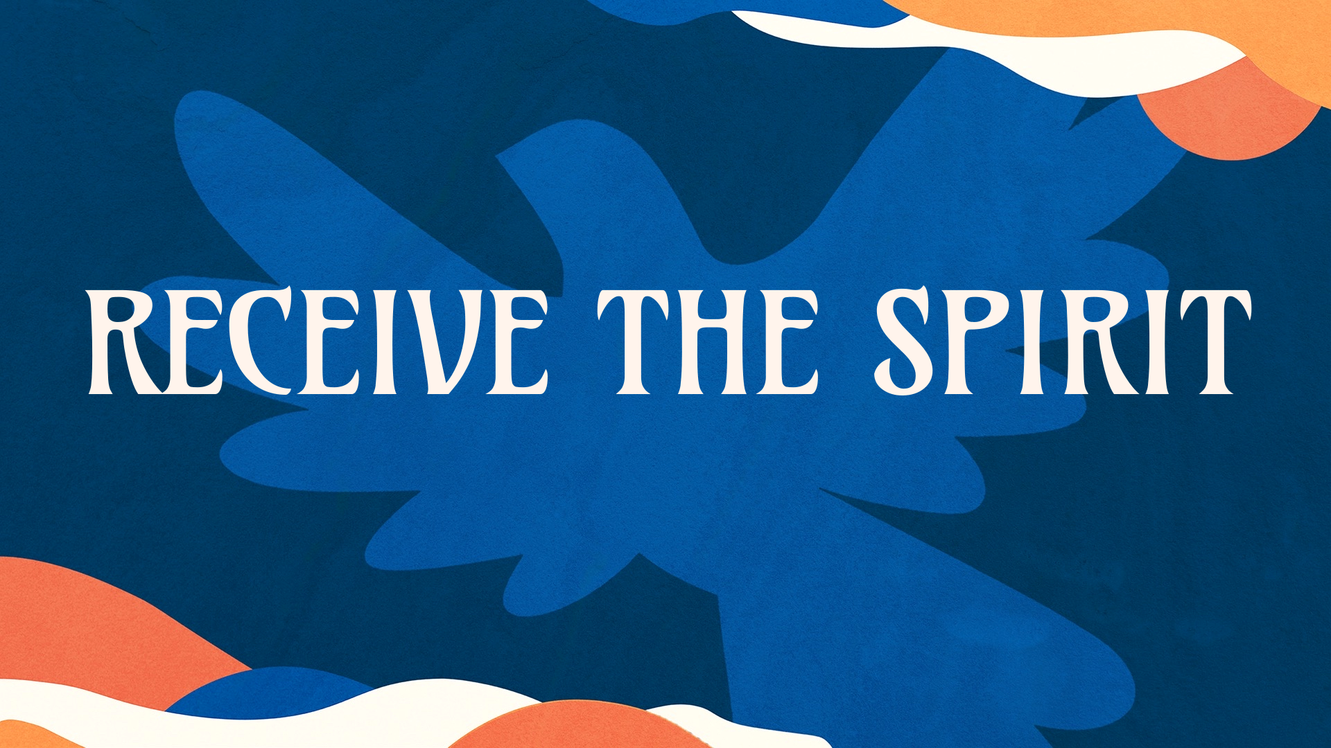 Receive the Spirit