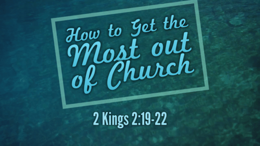 How to Get the Most out of Church