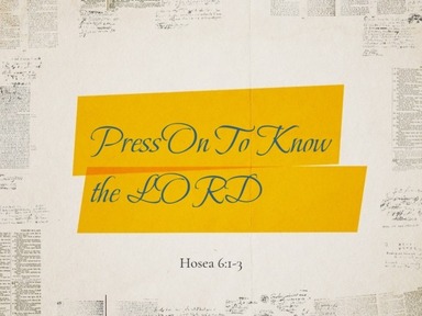 Press On To Know the LORD - Pastor David Kanski