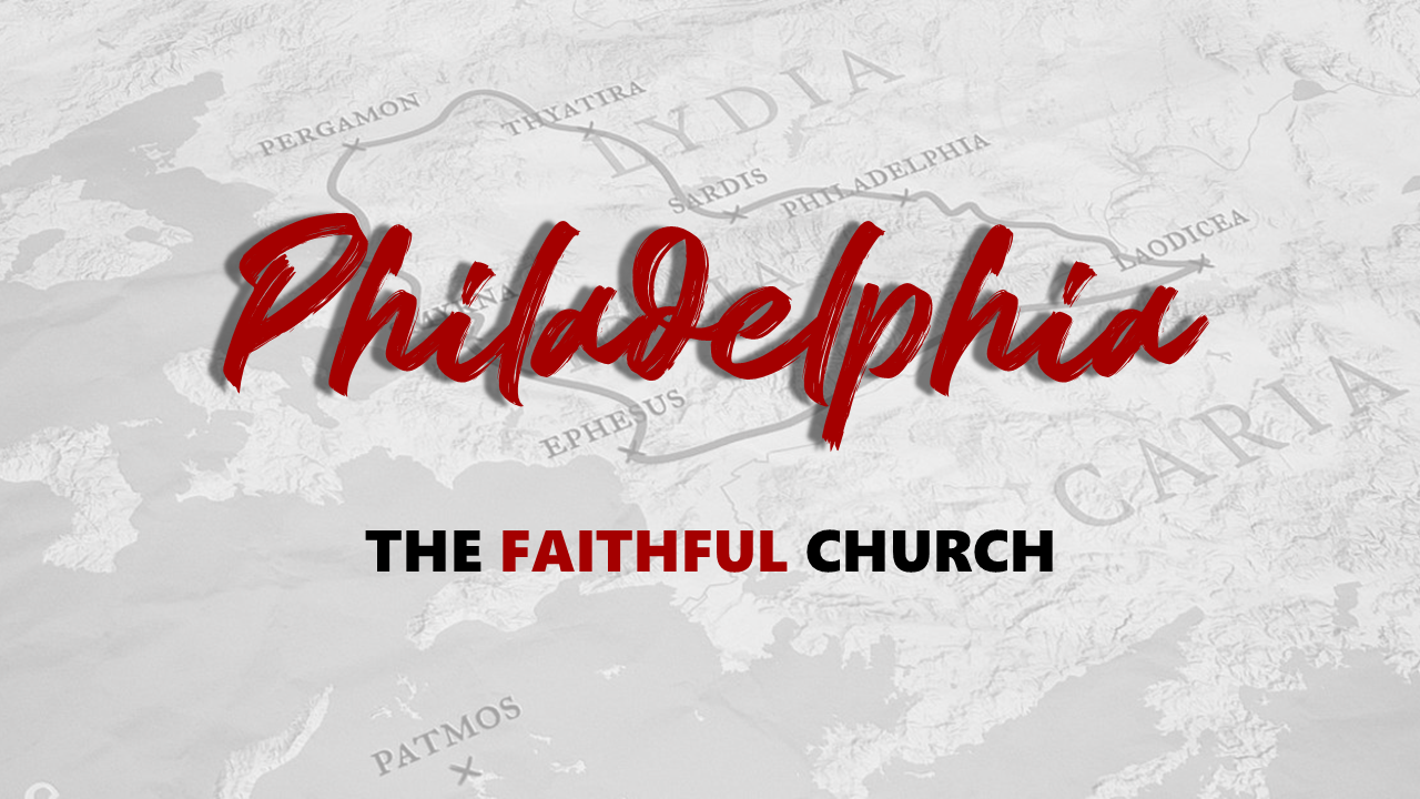 Philadelphia - The Faithful Church