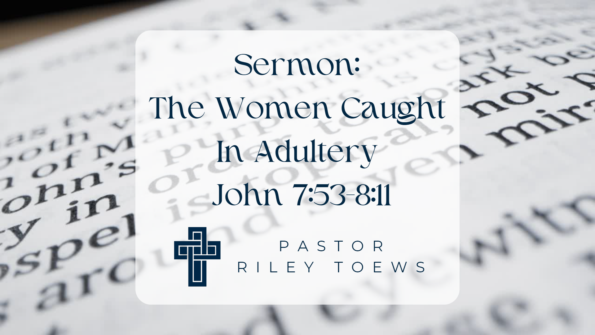 The Women Caught in Adultery - John 7:53-8:11 - Logos Sermons