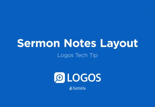 Logos Tech Tip - Sermon Notes Layout