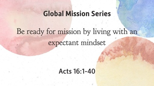 Be ready for mission by living with an expectant mindset