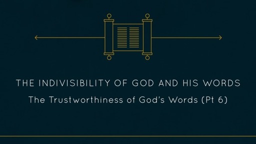 The Indivisibility of God and His Words Study 6
