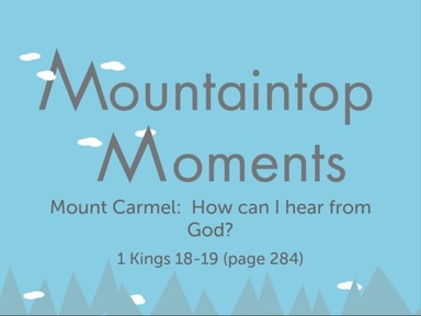 Mountaintop Moments - Mt. Carmel:  How can I hear from GOD?