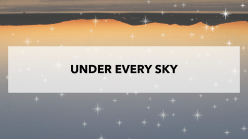 Under Every Sky