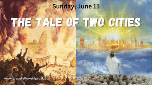 2023.06.11 AM Service (''The Tale Of Two Cities)