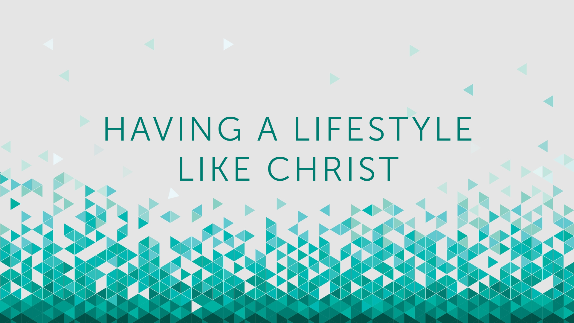 Having a Lifestyle like Christ