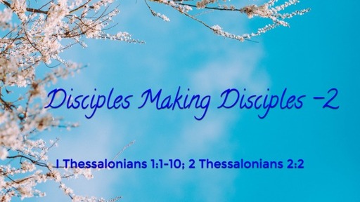 Disciples Making Disciples  2- Pastor Carl Leep