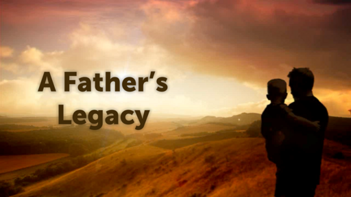 #5 - A Father's Legacy
