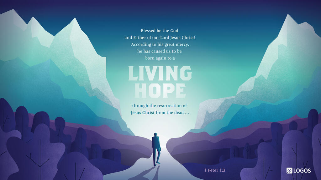 1 Peter 1:3: Blessed be the God and Father of our Lord Jesus Christ! According to his great mercy, he has caused us to be born again to a living hope through the resurrection of Jesus Christ from the dead …