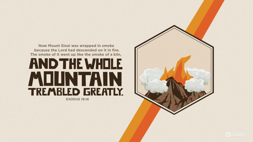 Exodus 19:18: Now Mount Sinai was wrapped in smoke because the Lord had descended on it in fire. The smoke of it went up like the smoke of a kiln, and the whole mountain trembled greatly.