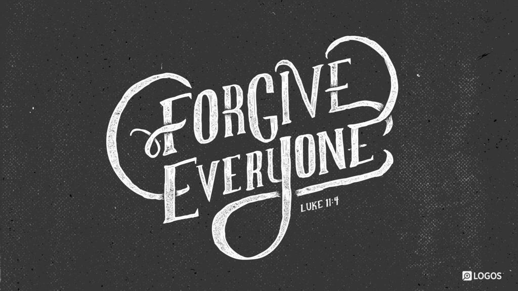 Luke 11:4: and forgive us our sins, for we ourselves forgive everyone who is indebted to us. And lead us not into temptation.”
