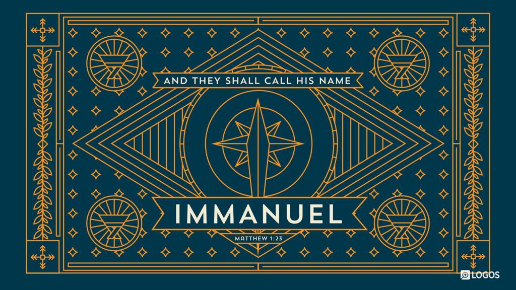 Matthew 1:23: “Behold, the virgin shall conceive and bear a son, and they shall call his name Immanuel” (which means, God with us).
