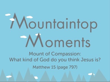 Mount of  Compassion: What kind of God do you think Jesus is?