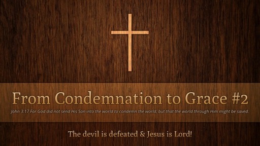 From Condemnation to Grace