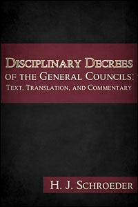 Disciplinary Decrees of the General Councils: Text, Translation, and Commentary