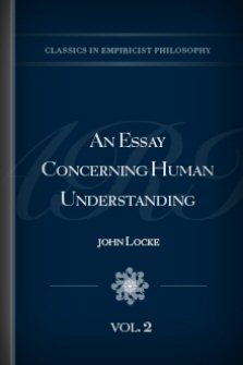 overview of an essay concerning human understanding by john locke Discover librarian-selected research resources on john locke from the the famous essay concerning human understanding by john perry oxford university. overview of an essay concerning human understanding by john locke Discover librarian-selected research resources on john locke from the the famous essay concerning human understanding by john perry oxford university.