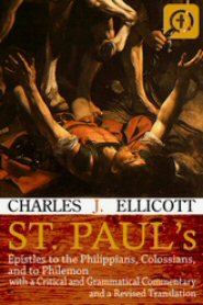 St. Paul’s Epistles to the Philippians, Colossians, and to Philemon