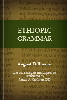 Ethiopic Grammar, 2nd ed., Enlarged and Improved