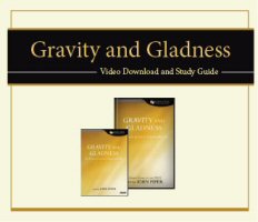 Gravity and Gladness Video and Study Guide
