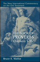 New International Commentary on the Old Testament: Proverbs (NICOT Proverbs)