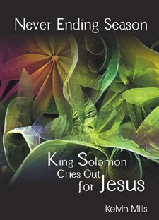 Never Ending Season: King Solomon Cries Out for Jesus