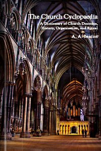 The Church Cyclopaedia: A Dictionary of Church Doctrine, History, Organization, and Ritual