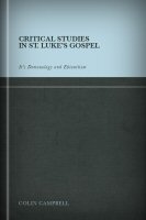 Critical Studies in St. Luke's Gospel: Its Demonology and Ebionitism