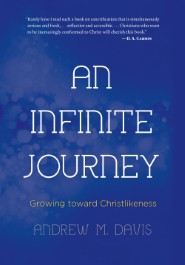 An Infinite Journey: Growing toward Christlikeness