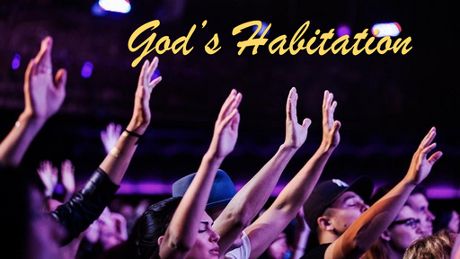 God's Habitation #2 - Why I Do What I Do