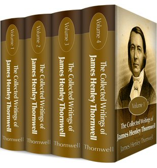 The Collected Writings of James Henley Thornwell (4 vols.)
