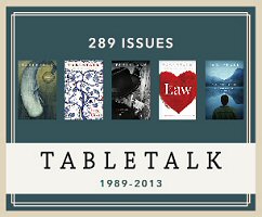 Tabletalk Magazine (Feb. 1989–Feb. 2013) (289 issues)
