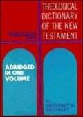 The Theological Dictionary of the New Testament, Abridged in One Volume