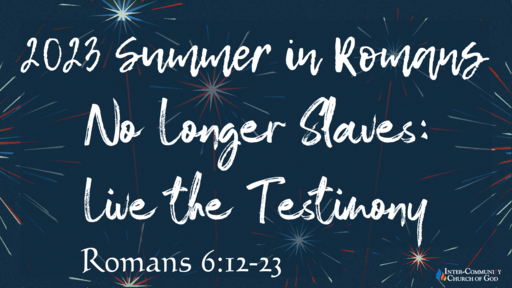 No Longer Slaves: Living the Testimony