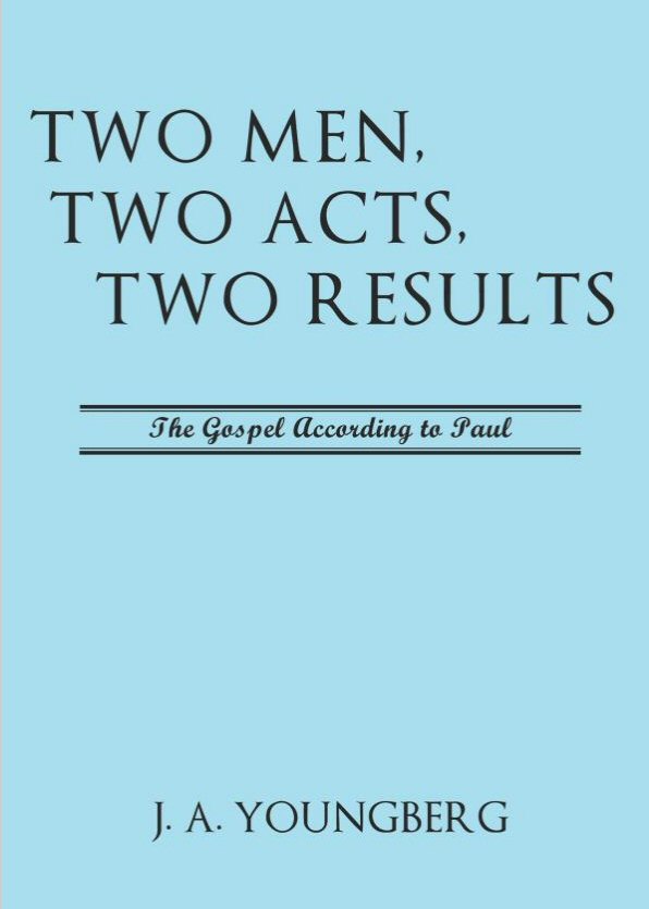 Two Men, Two Acts, Two Results: The Gospel according to Paul
