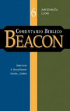 Comentario Bíblico Beacon: Mateo hasta Lucas (Tomo 6)