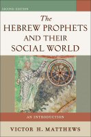 Hebrew Prophets and Their Social World: An Introduction, 2nd ed.