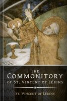 The Commonitory of St. Vincent of Lérins (English and Latin)